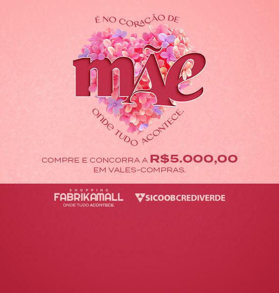É no coração de mãe onde tudo acontece!
